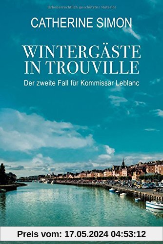 Wintergäste in Trouville: Der zweite Fall für Kommissar Leblanc